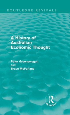 bokomslag A History of Australian Economic Thought (Routledge Revivals)