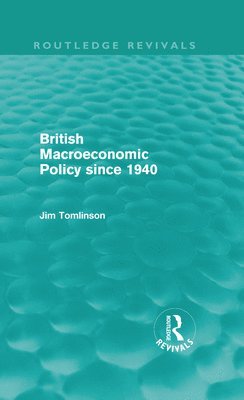 bokomslag British Macroeconomic Policy since 1940 (Routledge Revivals)