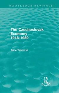 bokomslag The Czechoslovak Economy 1918-1980 (Routledge Revivals)