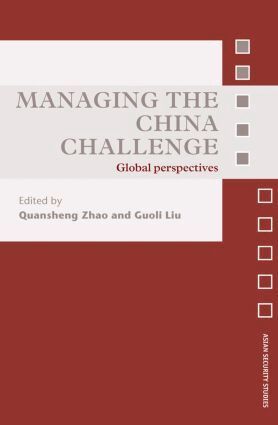 Quansheng Zhao, Guoli Liu - Managing the China Challenge, Häftad
