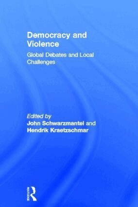 John Schwarzmantel, Hendrik Kraetzschmar - Democracy and Violence, Inbunden