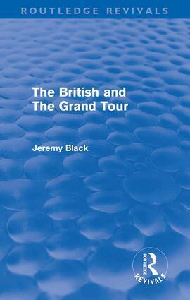 Jeremy Black - British and the Grand Tour (Routledge Revivals), Inbunden