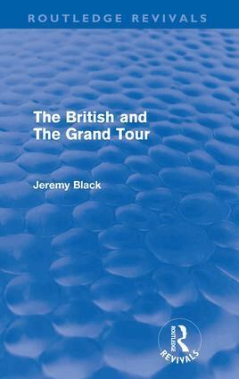 Jeremy Black - British and the Grand Tour (Routledge Revivals), Häftad