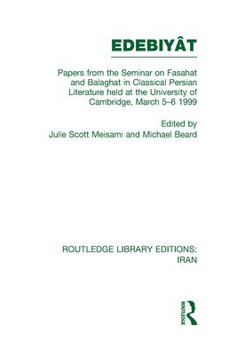Papers from the Seminar on Fasahat and Balaghat in Classical Persian Literature (RLE Iran B) 1