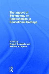 bokomslag The Impact of Technology on Relationships in Educational Settings