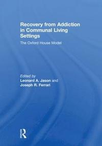 bokomslag Recovery from Addiction in Communal Living Settings