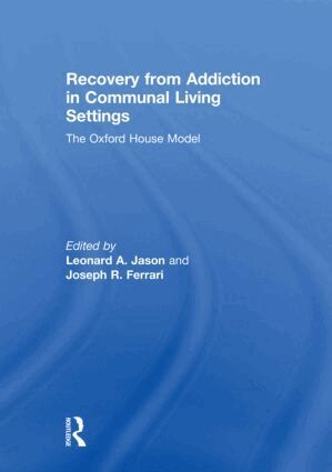 Leonard Jason, Joseph R Ferrari - Recovery from Addiction in Communal Living Settings, Inbunden