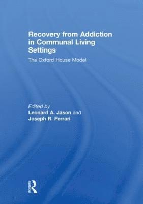 Recovery from Addiction in Communal Living Settings 1