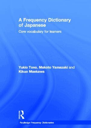 Yukio Tono, Makoto Yamazaki, Kikuo Maekawa - Frequency Dictionary of Japanese, Inbunden