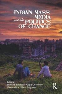 bokomslag Indian Mass Media and the Politics of Change