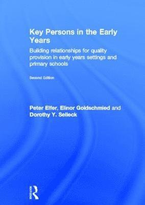 Peter Elfer, Elinor Goldschmied, Dorothy Selleck, UK) Elfer, Peter (Roehampton University - Key Persons in the Early Years, Inbunden