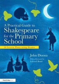 bokomslag A Practical Guide to Shakespeare for the Primary School