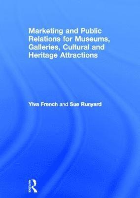 Marketing and Public Relations for Museums, Galleries, Cultural and Heritage Attractions 1
