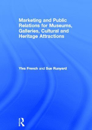 Marketing and Public Relations for Museums, Galleries, Cultural and Heritage Attractions 1