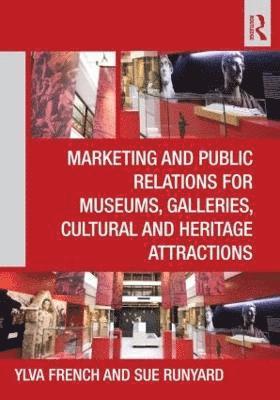 Marketing and Public Relations for Museums, Galleries, Cultural and Heritage Attractions 1