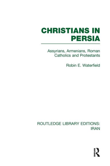 Robin Waterfield - Christians in Persia (RLE Iran C), Inbunden