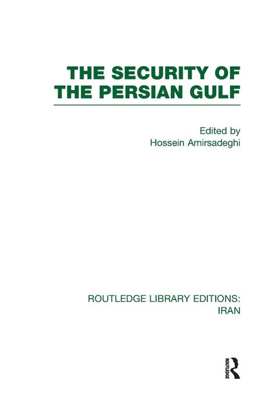 Hossein Amirsadeghi - Security of the Persian Gulf (RLE Iran D), Inbunden