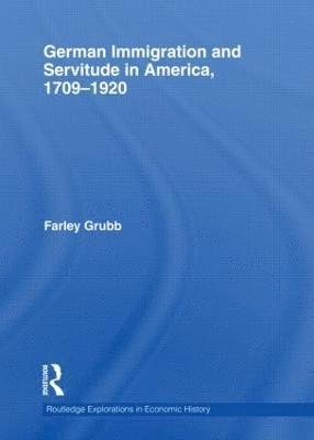 German Immigration and Servitude in America, 1709-1920 1