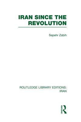 Sepehr Zabir - Iran Since the Revolution (RLE Iran D), Inbunden