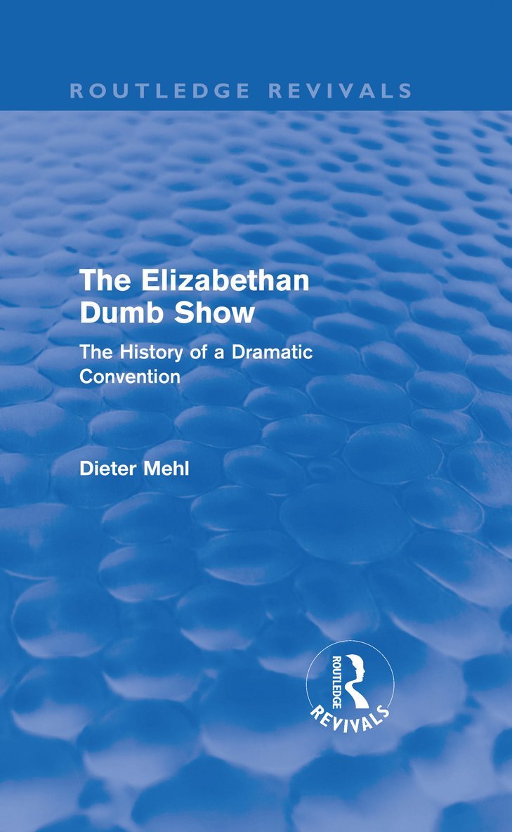 Dieter Mehl - Elizabethan Dumb Show (Routledge Revivals), Inbunden