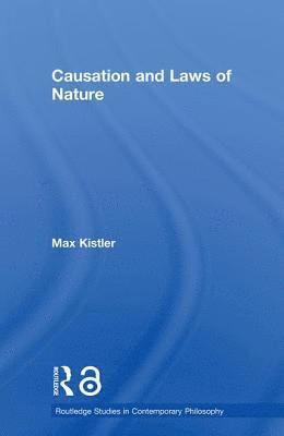 Max Kistler - Causation and Laws of Nature, Häftad