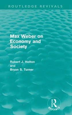 Max Weber on Economy and Society (Routledge Revivals) 1