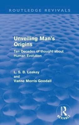 Unveiling Man's Origins (Routledge Revivals) 1