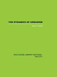 bokomslag The Dynamics of Urbanism