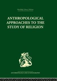 bokomslag Anthropological Approaches to the Study of Religion