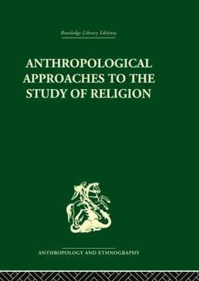 Michael Banton - Anthropological Approaches to the Study of Religion, Häftad
