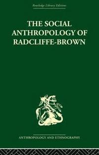 bokomslag The Social Anthropology of Radcliffe-Brown