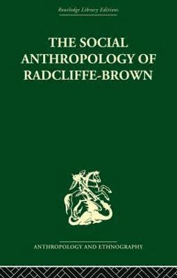 The Social Anthropology of Radcliffe-Brown 1