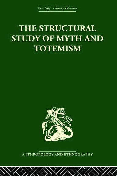 Edmund Leach - Structural Study of Myth and Totemism, Häftad