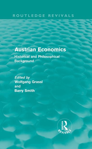 Wolfgang Grassl, Barry Smith - Austrian Economics (Routledge Revivals), Inbunden
