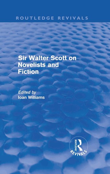 Ioan Williams - Sir Walter Scott on Novelists and Fiction (Routledge Revivals), Inbunden