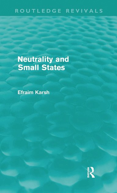 Efraim Karsh - Neutrality and Small States, Inbunden