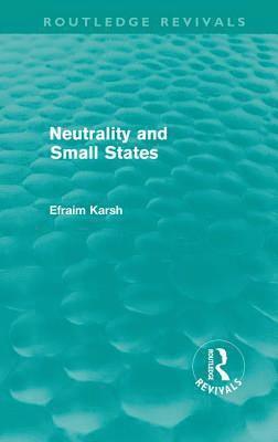 Neutrality and Small States (Routledge Revivals) 1