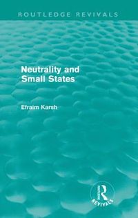 bokomslag Neutrality and Small States (Routledge Revivals)