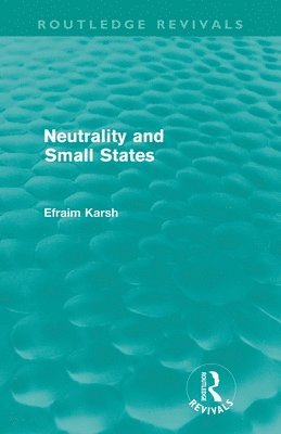 bokomslag Neutrality and Small States (Routledge Revivals)