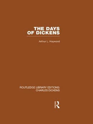 Arthur L. Hayward - Days of Dickens (RLE Dickens), Häftad