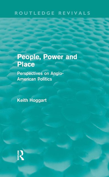 Keith Hoggart - People, Power and Place (Routledge Revivals), Inbunden