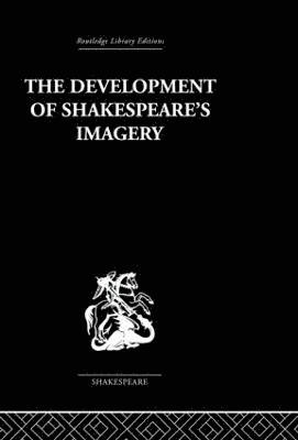 The Development of Shakespeare's Imagery 1
