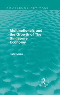 bokomslag Multinationals and the Growth of the Singapore Economy