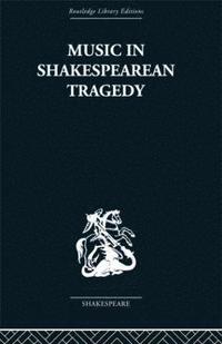 bokomslag Music in Shakespearean Tragedy