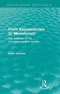 bokomslag From Keynesianism to Monetarism (Routledge Revivals)