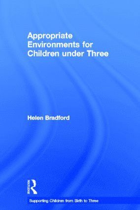 Appropriate Environments for Children under Three 1