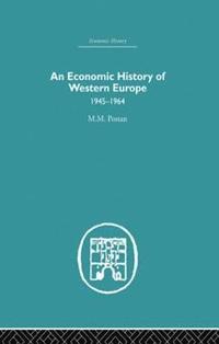 bokomslag An Economic History of Western Europe 1945-1964
