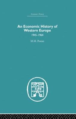 bokomslag An Economic History of Western Europe 1945-1964