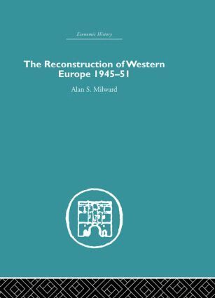 Alan S. Milward - Reconstruction of Western Europe 1945-1951, Häftad