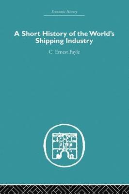 bokomslag A Short History of the World's Shipping Industry
